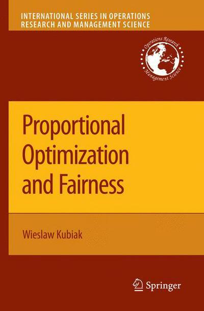 Cover for Wieslaw Kubiak · Proportional Optimization and Fairness - International Series in Operations Research &amp; Management Science (Paperback Book) [Softcover reprint of hardcover 1st ed. 2009 edition] (2010)