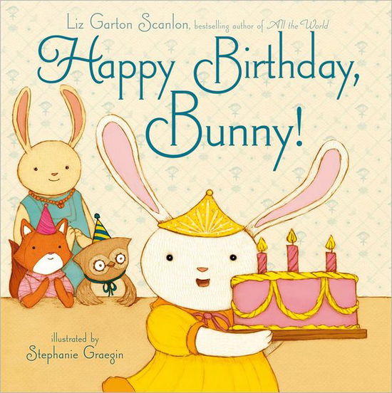 Happy Birthday, Bunny! - Liz Garton Scanlon - Books - Beach Lane Books - 9781442402874 - January 15, 2013