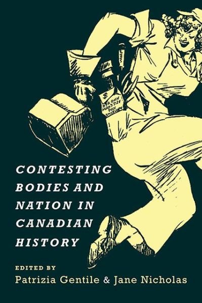 Cover for Patrizia Gentile · Contesting Bodies and Nation in Canadian History - Studies in Gender and History (Taschenbuch) [3 Rev edition] (2013)
