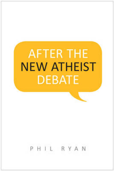 Cover for Phil Ryan · After the New Atheist Debate - UTP Insights (Paperback Book) (2014)