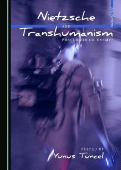 Cover for Yunus Tuncel · Nietzsche and Transhumanism (Hardcover Book) (2017)