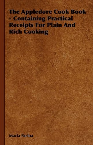 Cover for Maria Parloa · The Appledore Cook Book - Containing Practical Receipts for Plain and Rich Cooking (Gebundenes Buch) (2009)