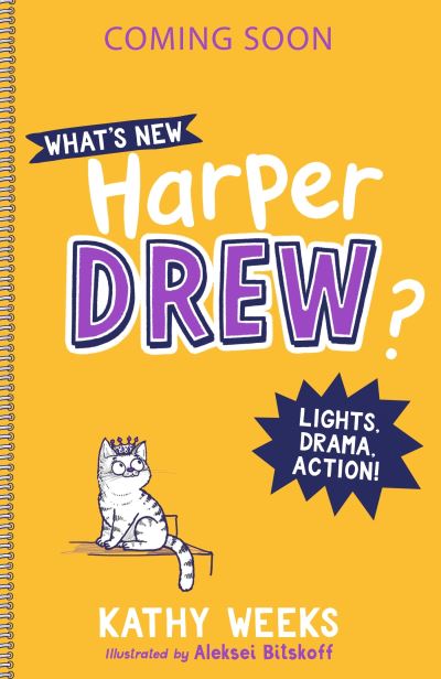 Cover for Kathy Weeks · What's New, Harper Drew?: Lights, Drama, Action!: Book 3 - What's New, Harper Drew? (Taschenbuch) (2023)