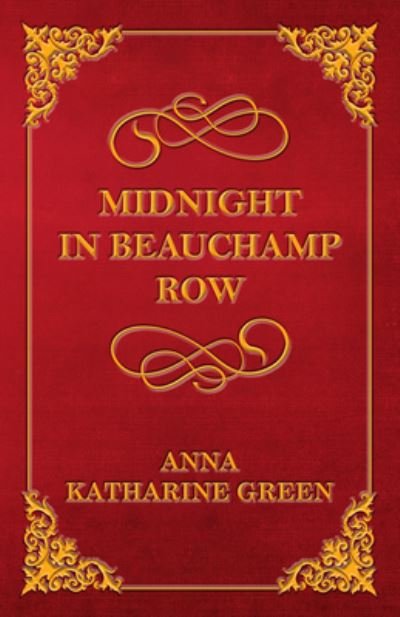 Cover for Anna Katherine Green · Midnight In Beauchamp Row (Paperback Book) (2013)