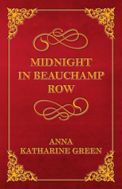 Cover for Anna Katherine Green · Midnight In Beauchamp Row (Taschenbuch) (2013)