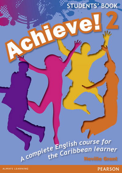 Cover for Neville Grant · Achieve! Students Book 2: Student Book 2: An English course for the  Caribbean Learner (Paperback Book) (2013)