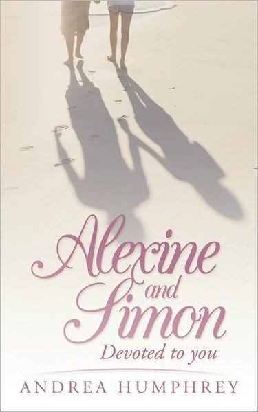 Andrea Humphrey · Alexine and Simon: Devoted to You (Paperback Book) (2009)