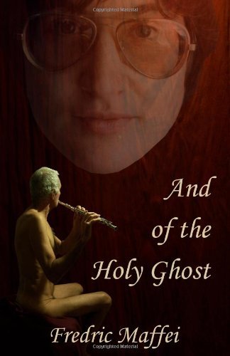 Cover for Fredric Maffei · And of the Holy Ghost (Pocketbok) (2010)