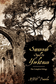 Cover for Nyw Peacocke · Savannah Spell to Yorktown: the Complete Trilogy (Paperback Bog) (2010)