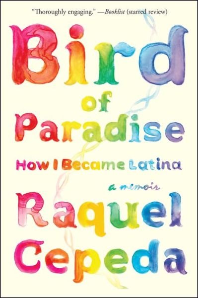 Cover for Raquel Cepeda · Bird of Paradise: How I Became Latina (Paperback Book) (2014)