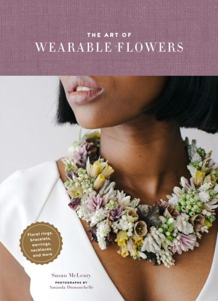 Cover for Susan McLeary · The Art of Wearable Flowers (Hardcover Book) (2020)