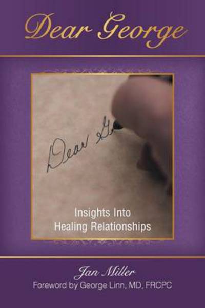 Cover for Jan Miller · Dear George: Insights into Healing Relationships (Paperback Book) (2013)
