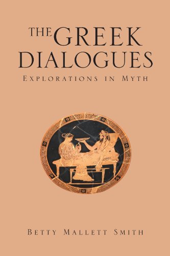 Cover for Betty Mallett Smith · The Greek Dialogues: Explorations in Myth (Paperback Book) (2010)