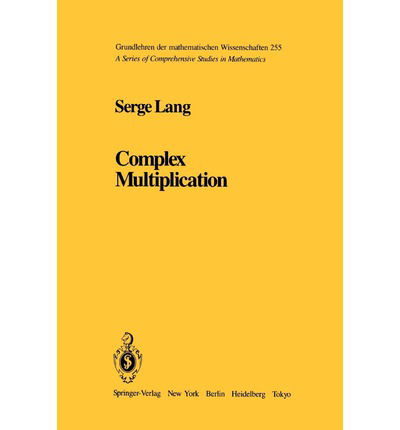 Cover for S. Lang · Complex Multiplication - Die Grundlehren Der Mathematischen Wissenschaften (Paperback Book) [Softcover Reprint of the Original 1st Ed. 1983 edition] (2011)