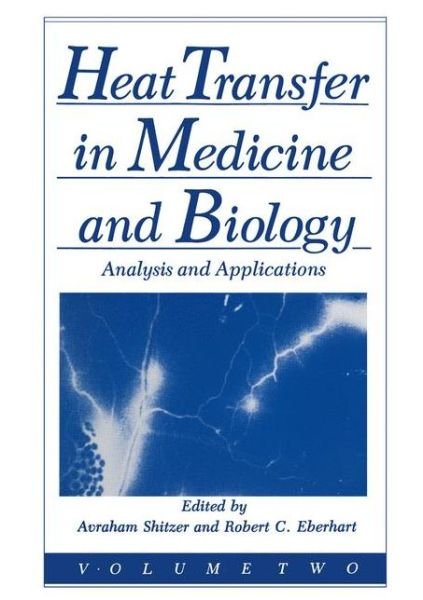 Cover for R C Eberhart · Heat Transfer in Medicine and Biology: Analysis and Applications. Volume 2 (Pocketbok) [Softcover reprint of the original 1st ed. 1985 edition] (2012)