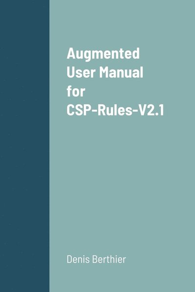 Cover for Denis Berthier · Augmented User Manual for CSP-Rules-V2. 1 (Book) (2022)