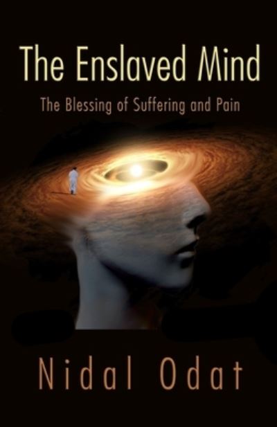 The Enslaved Mind - Nidal Odat - Bøger - Lulu Press - 9781471774874 - 20. december 2021