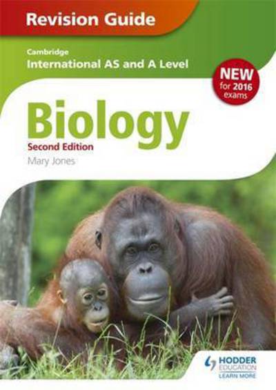 Cambridge International AS/A Level Biology Revision Guide 2nd edition - Mary Jones - Books - Hodder Education - 9781471828874 - November 27, 2015