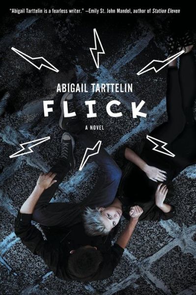 Cover for Abigail Tarttelin · Flick: a Novel (Taschenbuch) (2015)