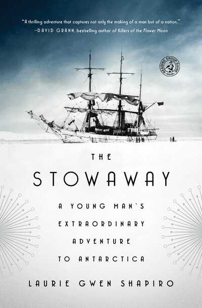 Cover for Laurie Gwen Shapiro · The Stowaway: A Young Man's Extraordinary Adventure to Antarctica (Paperback Book) (2019)