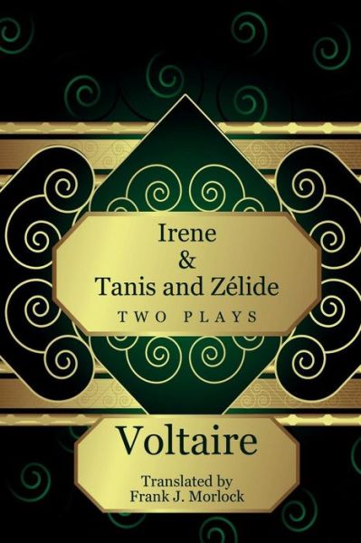 Cover for Voltaire · Irene &amp; Tanis and Zelide: Two Plays (Paperback Book) (2013)
