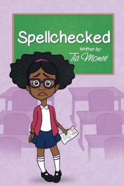 Spellchecked - Tia Monee - Bøger - Archway Publishing - 9781480840874 - 28. december 2016