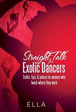 Cover for Ella · Straight Talk for Exotic Dancers (Hardcover Book) (2021)