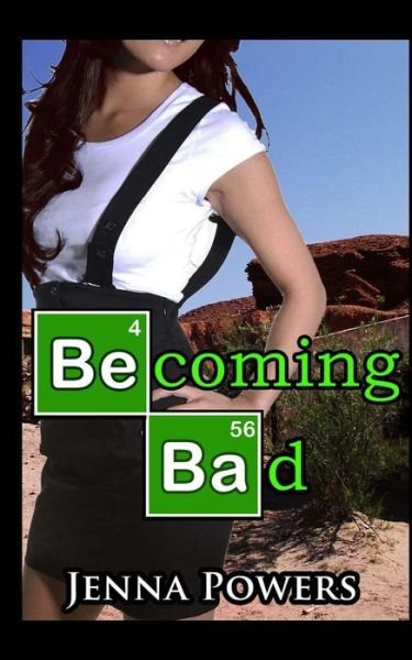 Cover for Jenna Powers · Becoming Bad: Interracial, Gangbang, Parody Erotica (Paperback Book) (2012)