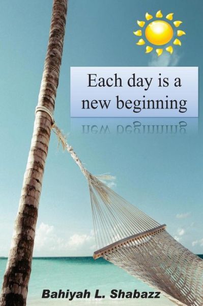 Cover for Bahiyah Shabazz · Each Day is a New Beginning: Learn to Support Yourself (Paperback Book) (2013)