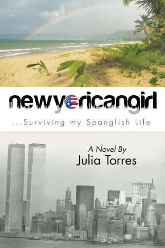 Cover for Julia Torres · Newyoricangirl: . . .surviving My Spanglish Life (Taschenbuch) (2017)