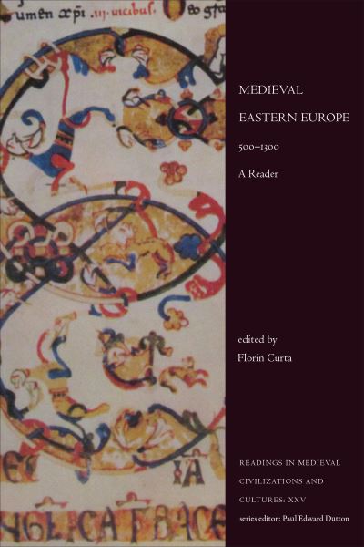 Medieval Eastern Europe, 500-1300: A Reader - Readings in Medieval Civilizations and Cultures -  - Książki - University of Toronto Press - 9781487544874 - 6 maja 2024