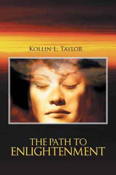 Cover for Kollin L Taylor · The Path to Enlightenment (Paperback Book) (2013)