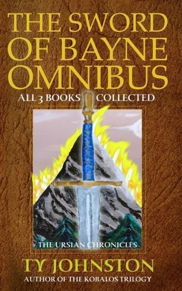 Cover for Ty Johnston · The Sword of Bayne Omnibus (Taschenbuch) (2013)