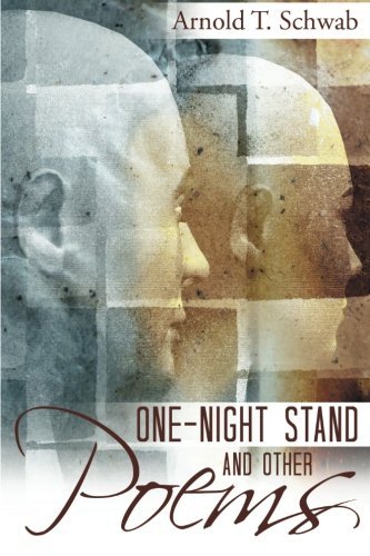 One-night Stand and Other Poems - Arnold T. Schwab - Kirjat - AuthorHouse - 9781496904874 - tiistai 20. toukokuuta 2014