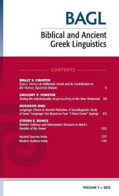 Biblical and Ancient Greek Linguistics, Volume 1 - Stanley E Porter - Books - Pickwick Publications - 9781498265874 - October 26, 2012