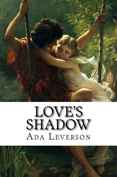 Cover for Ada Leverson · Love's Shadow (Taschenbuch) (2014)