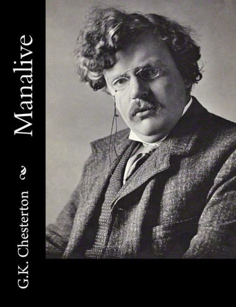 Manalive - G K Chesterton - Bøker - Createspace - 9781502722874 - 6. oktober 2014