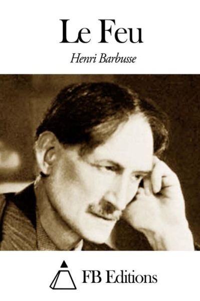Cover for Henri Barbusse · Le Feu (Paperback Book) (2014)