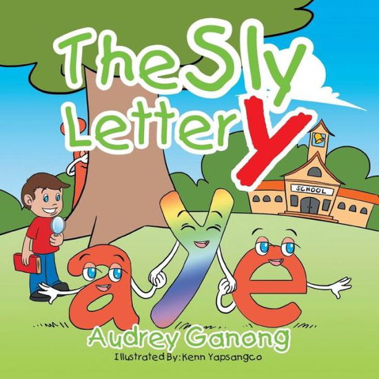 Cover for Audrey Ganong · The Sly Letter Y (Paperback Book) (2015)