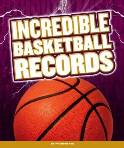 Cover for Tyler Mason · Incredible Basketball Records (Hardcover Book) (2016)