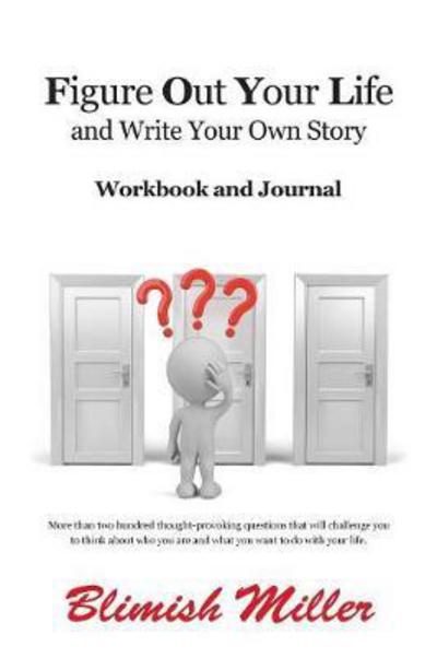 Cover for Blimish Miller · Figure out Your Life: and Write Your Own (Paperback Book) (2017)