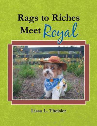 Cover for Lissa L Theisler · Rags to Riches, Meet Royal (Paperback Book) (2015)