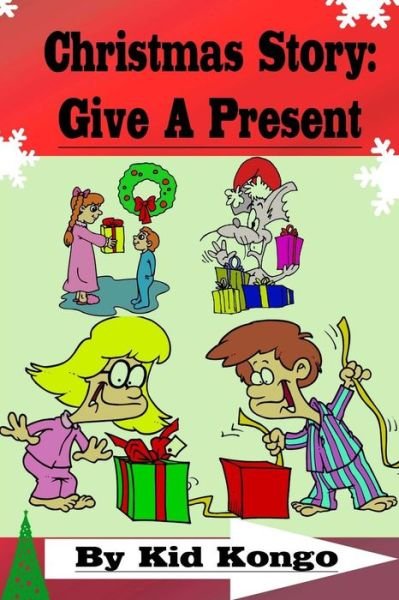 Cover for Kid Kongo · Christmas Story: Give a Present (Pocketbok) (2014)