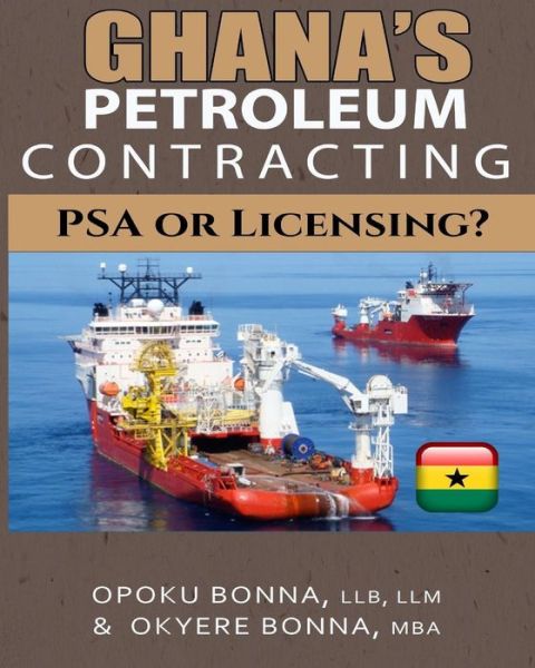 Cover for Opoku Bonna · Ghana's Petroleum Contracting: Psa or Licensing? (Pocketbok) (2015)