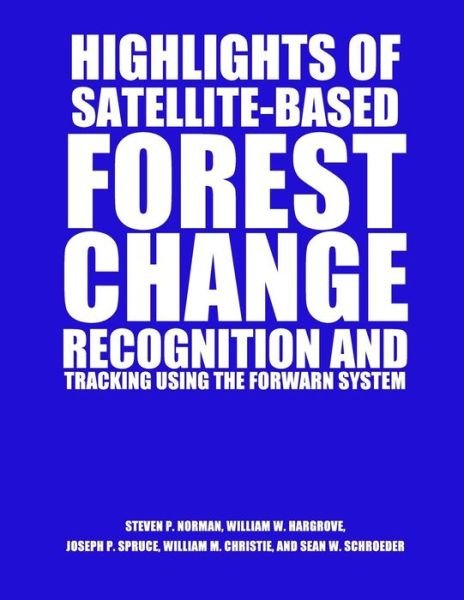 Cover for United States Department of Agriculture · Highlights of Satellite-based Forest Change Recognition and Tracking Using the Forwarn System (Taschenbuch) (2015)
