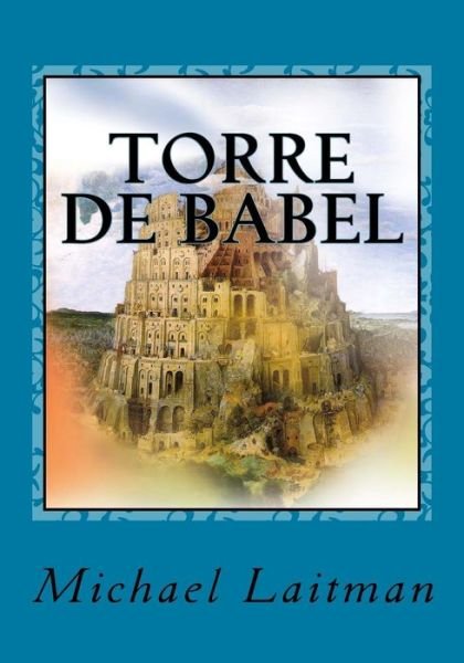 Cover for Michael Laitman · Torre De Babel: Israel E O Futuro Da Humanidade (Paperback Bog) (2015)