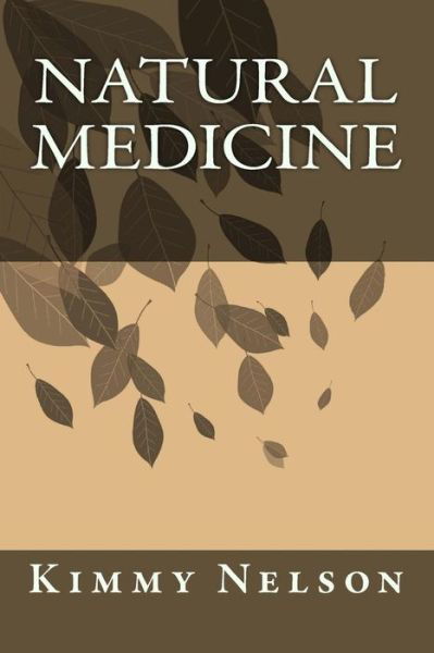 Cover for Kimmy Nelson · Natural Medicine (Paperback Bog) (2015)