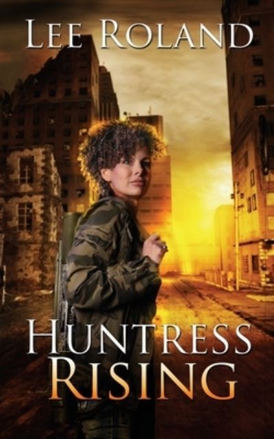 Cover for Lee Roland · Huntress Rising (Paperback Book) (2019)