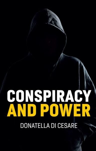 Conspiracy and Power - Donatella Di Cesare - Libros - John Wiley and Sons Ltd - 9781509554874 - 10 de noviembre de 2023
