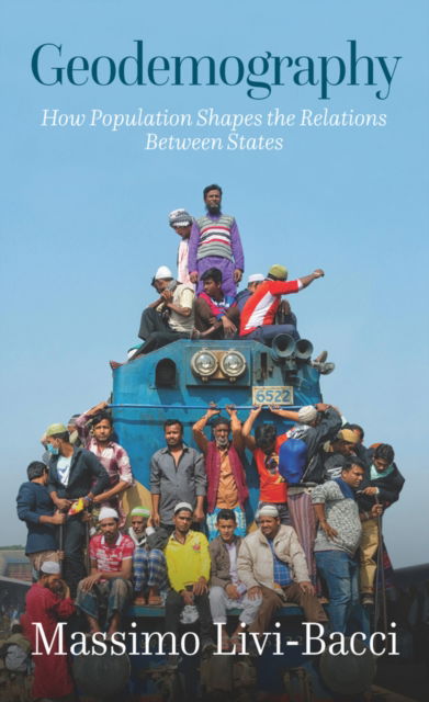 Cover for Livi-Bacci, Massimo (University of Florence) · Geodemography: How Population Shapes the Relations Between States (Paperback Book) (2025)